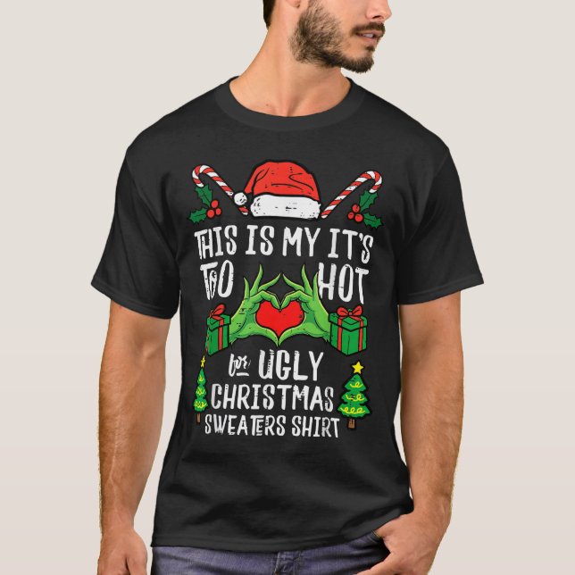 Too Hot For Ugly Christmas Sweater Funny Xmas Men  (Front)