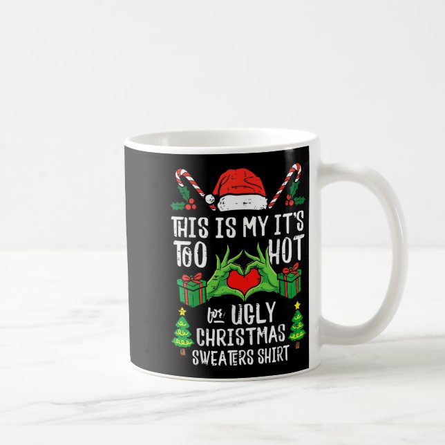 Too Hot For Ugly Christmas Sweater Funny Xmas Men  Coffee Mug (Right)
