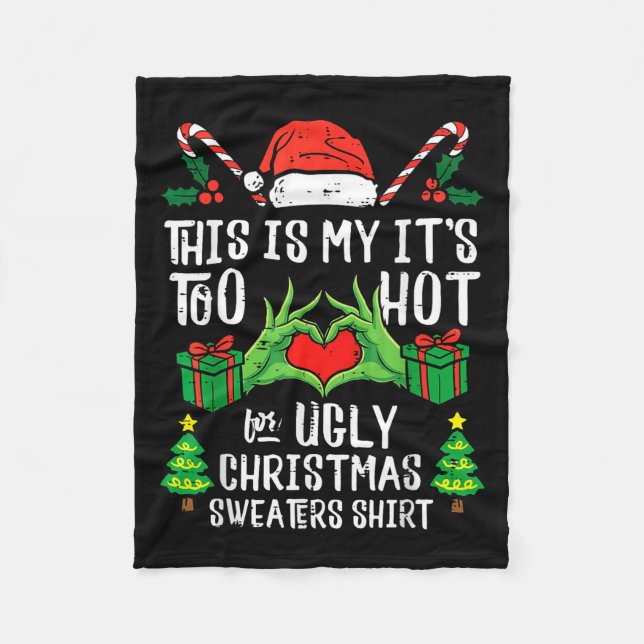 Too Hot For Ugly Christmas Sweater Funny Xmas Men  Fleece Blanket (Front)