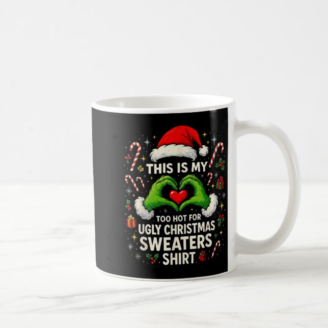 Too Hot For Ugly Christmas Sweaters Funny Holiday  Coffee Mug (Right)