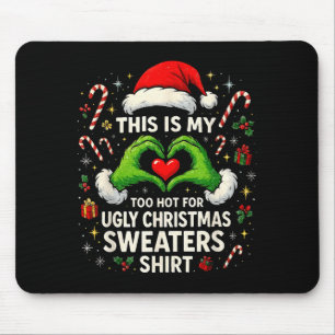 Too Hot For Ugly Christmas Sweaters Funny Holiday Mouse Mat