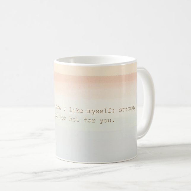 "Too Hot for You" Funny Coffee Mug (Front Right)