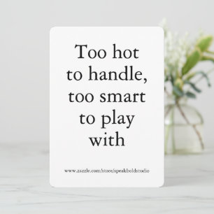 Too Hot to Handle Card, Sassy Empowerment Card