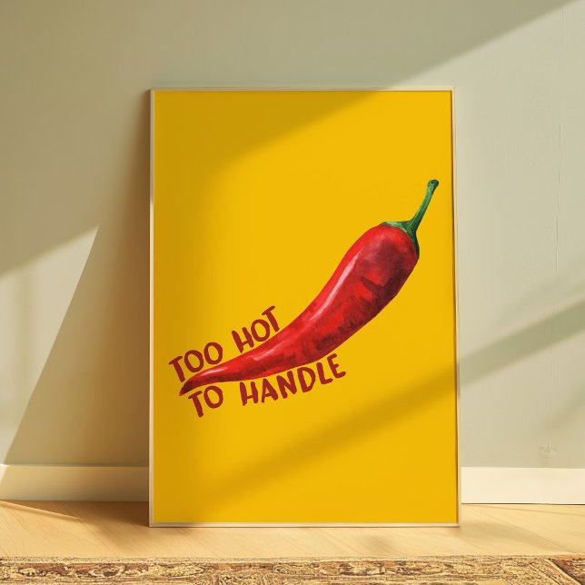 Too Hot To Handle Chilli Pepper Funny  Wall Art (Creator Uploaded)