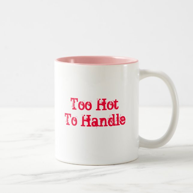Too Hot To Handle Two-Tone Coffee Mug (Right)