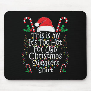 Too Hot Ugly Christmas S Fun Xmas Men Women Family Mouse Mat