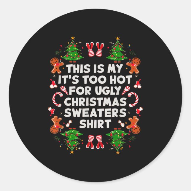 Too Hot Ugly Christmas Sweaters Funny Men Women Fa Classic Round Sticker (Front)