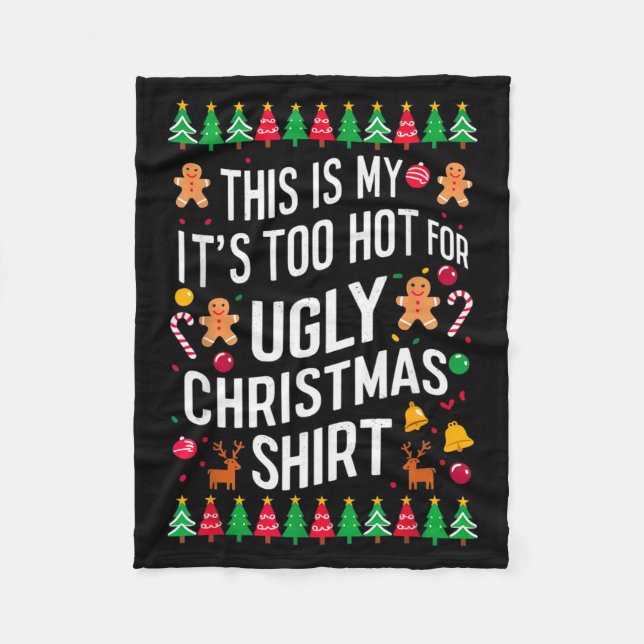 Too Hot Ugly Christmas Sweaters Funny Men Women Fa Fleece Blanket (Front)