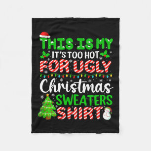 Too Hot Ugly Christmas Sweaters Funny Xmas Family Fleece Blanket