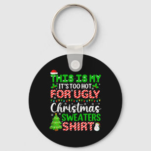 Too Hot Ugly Christmas Sweaters Funny Xmas Family Key Ring