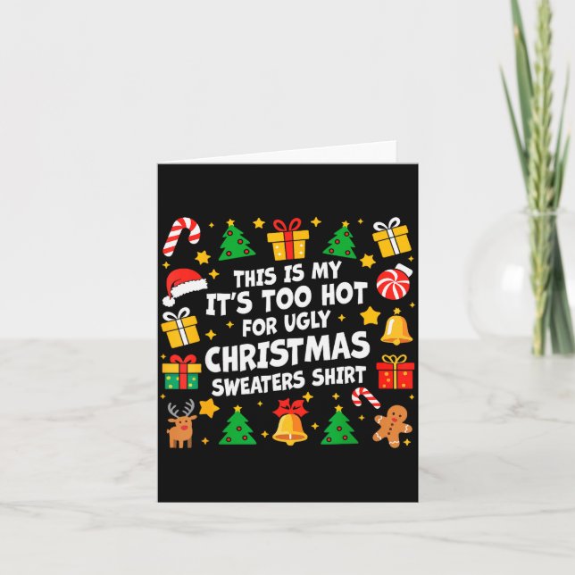 Too Hot Ugly Christmas Sweaters Funny Xmas Men Wom Card (Front)