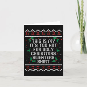 Too Hot Ugly Christmas Sweaters Funny Xmas Men Wom Card