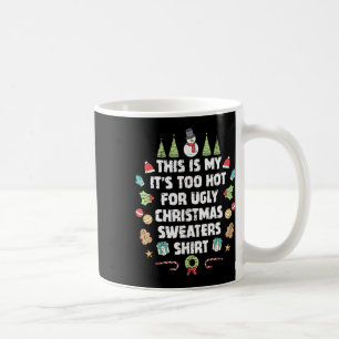Too Hot Ugly Christmas Sweaters Funny Xmas Men Wom Coffee Mug