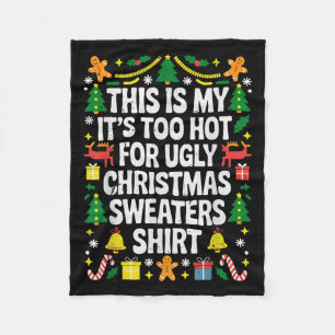 Too Hot Ugly Christmas Sweaters Funny Xmas Men Wom Fleece Blanket