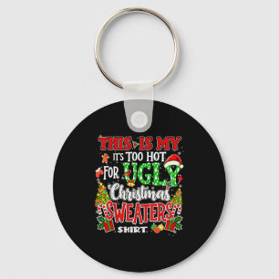 Too Hot Ugly Christmas Sweaters Funny Xmas Men Wom Key Ring