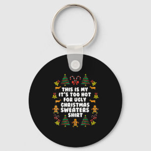 Too Hot Ugly Christmas Sweaters Funny Xmas Men Wom Key Ring