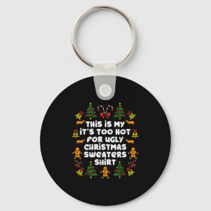 Too Hot Ugly Christmas Sweaters Funny Xmas Men Wom Key Ring