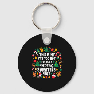 Too Hot Ugly Christmas Sweaters Funny Xmas Men Wom Key Ring