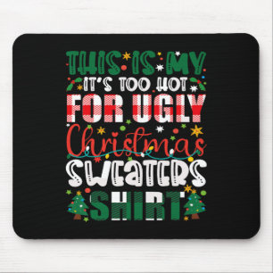 Too Hot Ugly Christmas Sweaters Funny Xmas Men Wom Mouse Mat