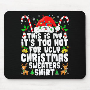 Too Hot Ugly Christmas Sweaters Funny Xmas Men Wom Mouse Mat