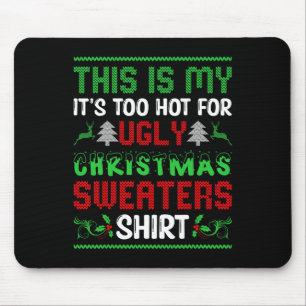 Too Hot Ugly Christmas Sweaters Funny Xmas Men Wom Mouse Mat