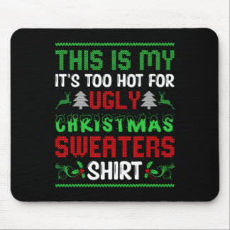 Too Hot Ugly Christmas Sweaters Funny Xmas Men Wom Mouse Mat