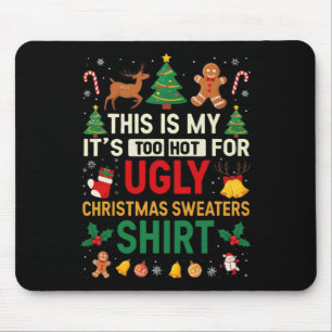 Too Hot Ugly Christmas Sweaters Funny Xmas Men Wom Mouse Mat