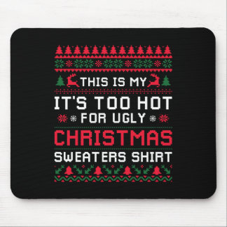 Too Hot Ugly Christmas Sweaters Funny Xmas Men Wom Mouse Mat