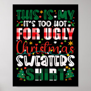 Too Hot Ugly Christmas Sweaters Funny Xmas Men Wom Poster