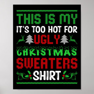 Too Hot Ugly Christmas Sweaters Funny Xmas Men Wom Poster