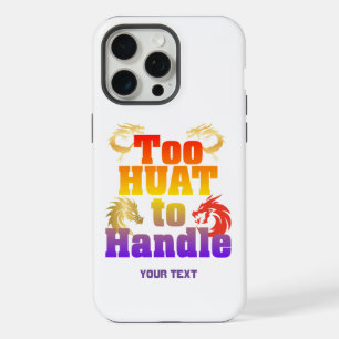 Too Huat to Handle iPhone 15 Pro Max Case