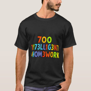 Too Intelligent For Homework Funny School Kids Tee