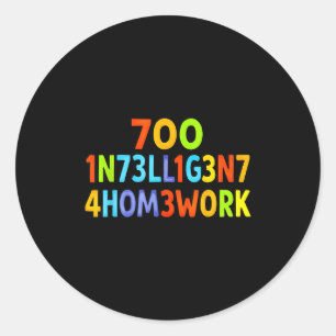 Too Intelligent For Homework Funny School Kids Tee Classic Round Sticker