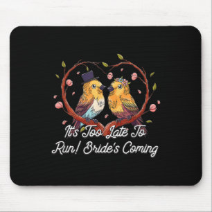 Too Late To Run Brides Coming Funny Groom Humour Mouse Mat