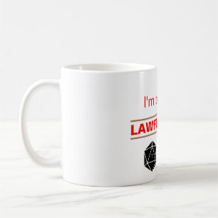 Too Lawful Good Coffee Mug