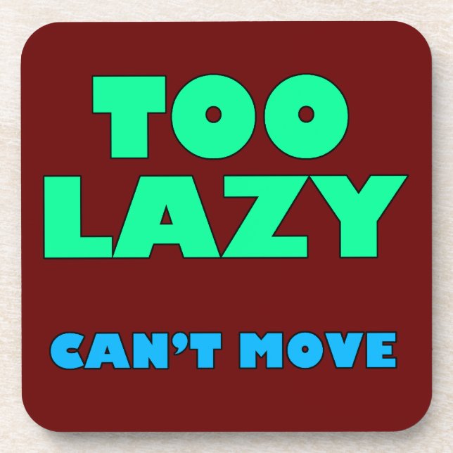 Too Lazy Can't Move Coaster (Front)