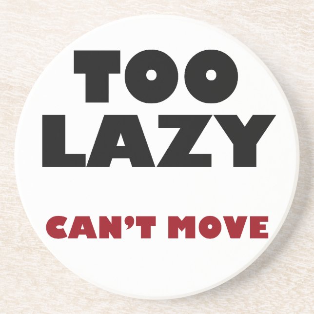 Too Lazy Can't Move Coaster (Front)