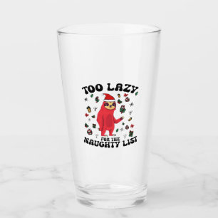 Too Lazy For The Naughty List,Funny Christmas Shir Glass