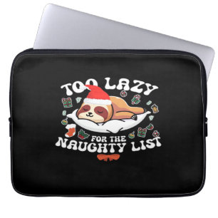 Too Lazy For The Naughty List,Funny Christmas Shir Laptop Sleeve