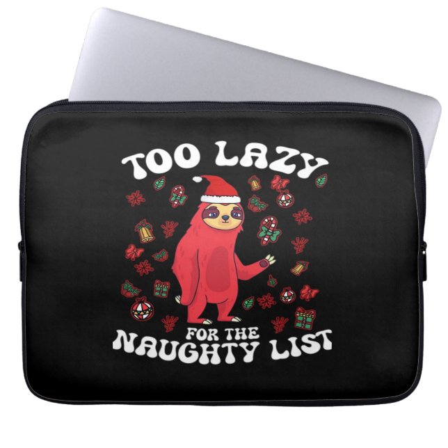 Too Lazy For The Naughty List,Funny Christmas Shir Laptop Sleeve (Front)