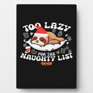 Too Lazy For The Naughty List,Funny Christmas Shir Plaque