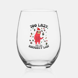 Too Lazy For The Naughty List,Funny Christmas Shir Stemless Wine Glass