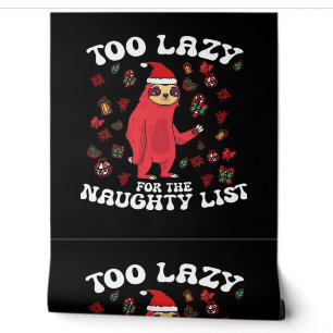 Too Lazy For The Naughty List,Funny Christmas Shir Wallpaper