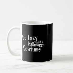 Too Lazy To Get A Halloween Costume Scary Fancy Dr Coffee Mug