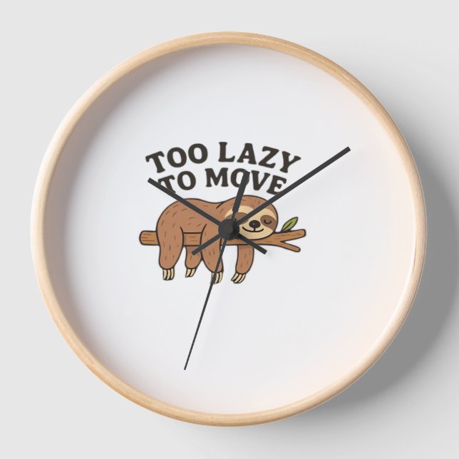Too Lazy To Move – Cute Retro Cartoon Sloth Design Clock (Front)