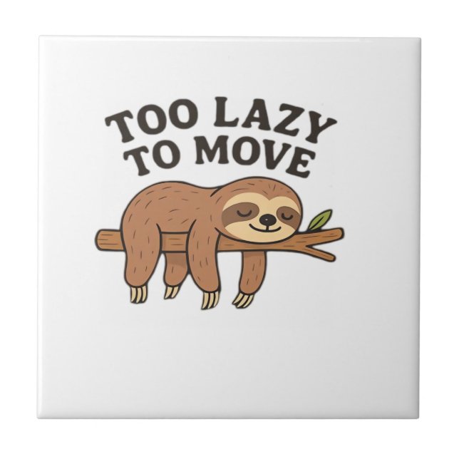 Too Lazy To Move – Cute Retro Cartoon Sloth Design Tile (Front)