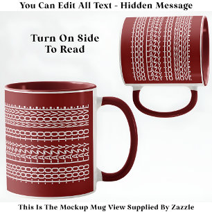 Too Lazy To Move Hidden Message 136WB Quote Mug