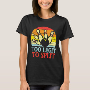 Too Legit To Split Bowling Team Retro Bowler Women T-Shirt