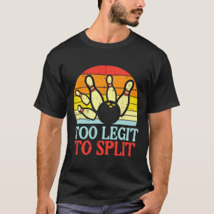 Too Legit To Split Bowling Team Retro Bowler Women T-Shirt
