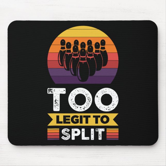Too Legit To Split Funny Bowling Bowler  Mouse Mat (Front)